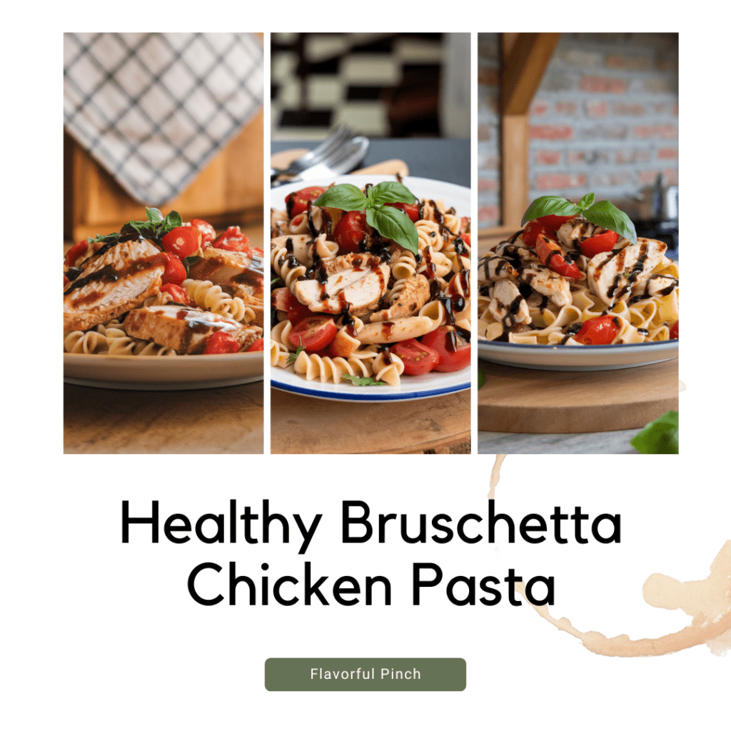 Collage of Healthy Bruschetta Chicken Pasta.