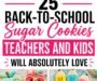 25 ADORABLE BACK TO SCHOOL COOKIES FOR TEACHERS AND KIDS